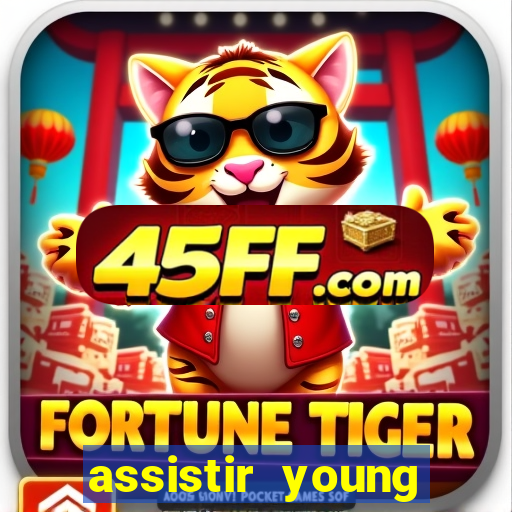 assistir young hearts online